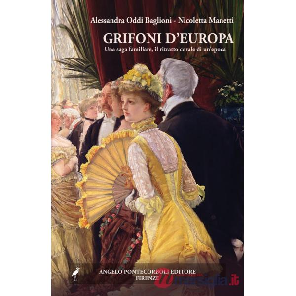 Grifoni d'Europa. Una saga familiare, il ritratto corale di un'epoca