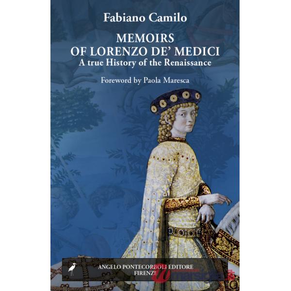Memoirs of Lorenzo de' Medici. A true history of Renaissance
