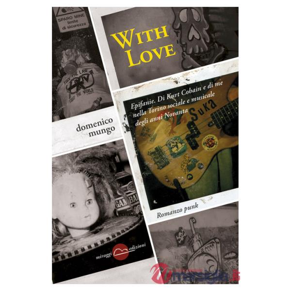 With love. Epifanie. Di Kurt Cobain e di me nella Torino sociale degli anni Novanta