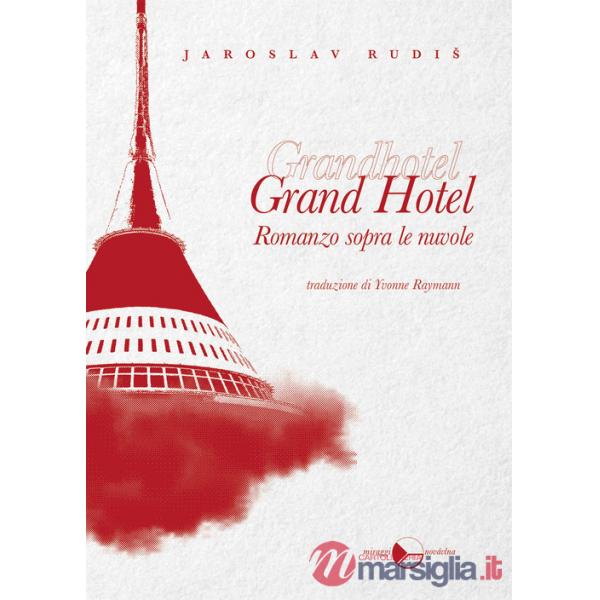 Grand Hotel. Romanzo sopra le nuvole