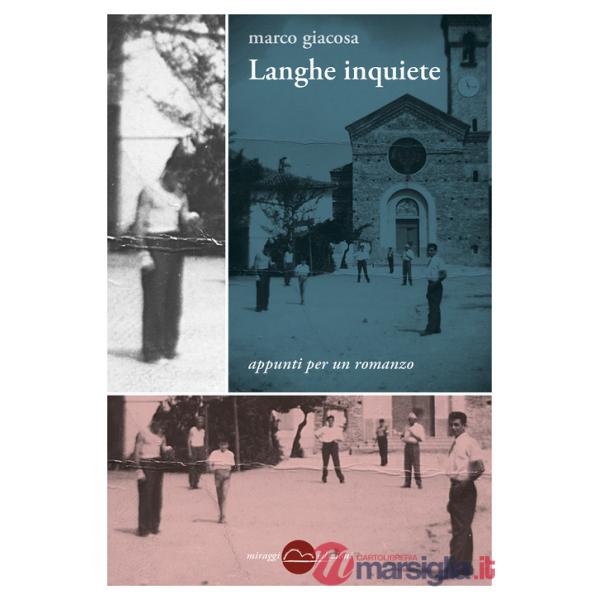 Langhe inquiete. Appunti per un romanzo