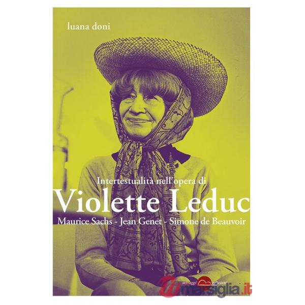 Intertestualità nell'opera di Violette Leduc. Maurice Sachs, Jean Genet, Simone de Beauvoir