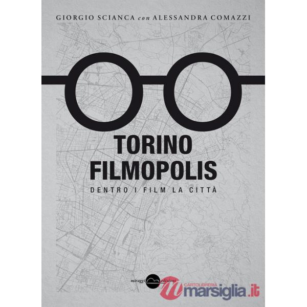 Torino Filmopolis. Dentro i film la città