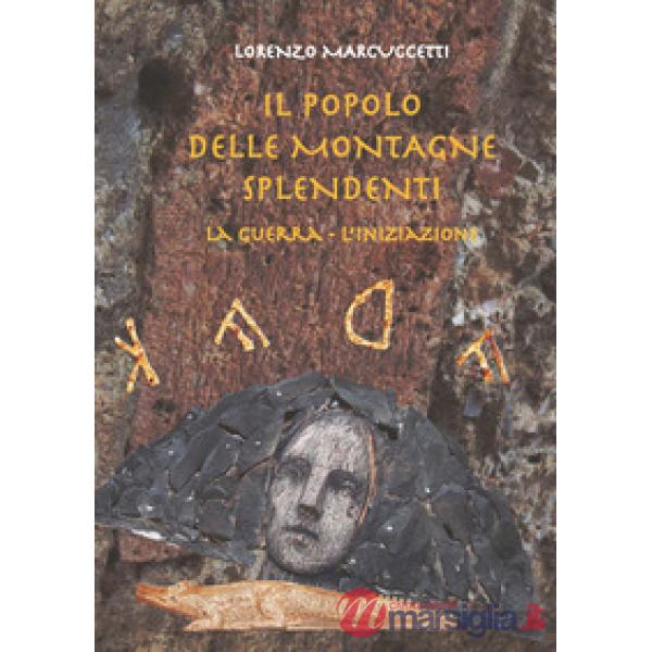 Popolo delle montagne splendenti. La guerra, l'iniziazione (Il)