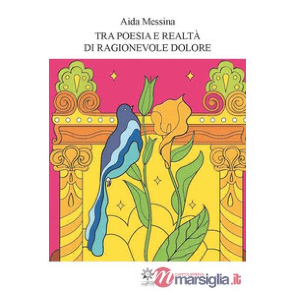 Tra poesia e realtà di ragionevole dolore. Ediz. integrale