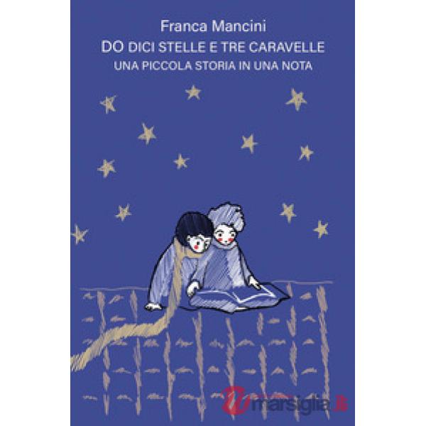 Do dici stelle e tre caravelle. Una piccola storia in una nota. Ediz. integrale