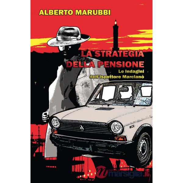 Strategia della pensione. Le indagini dell'ispettore Marcianò (La)