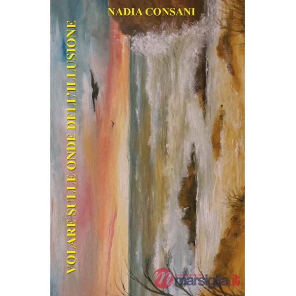 Volare sulle onde dell'illusione. Ediz. integrale