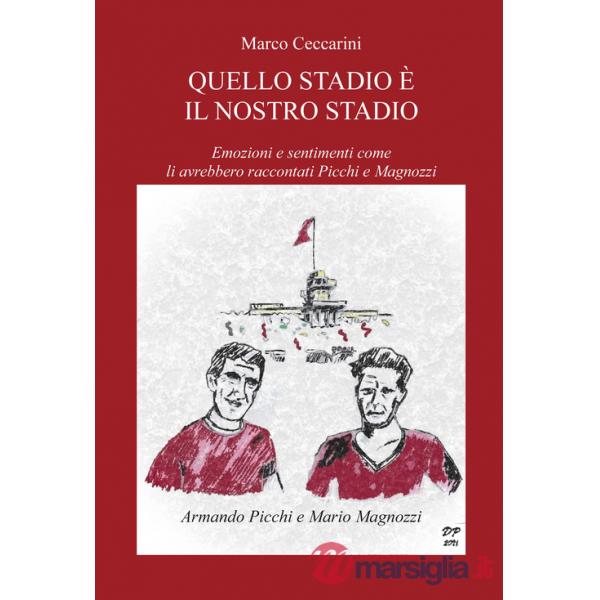 Quello stadio è il nostro stadio. Emozioni e sentimenti come li avrebbero raccontati Picchi e Magnozzi
