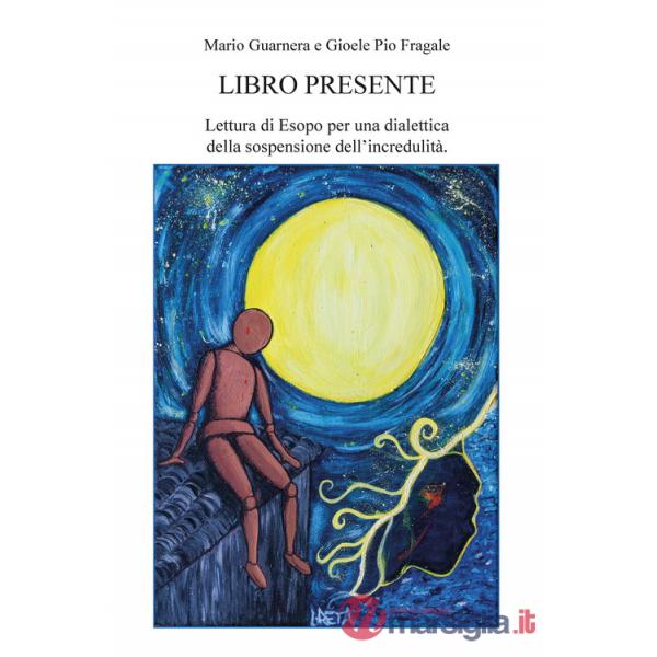 Libro presente. Lettura di Esopo per una dialettica della sospensione dell'incredulità