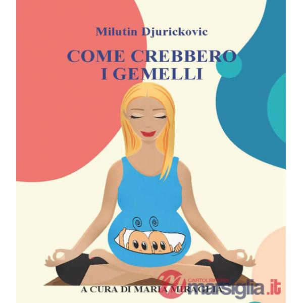 Come crebbero i gemelli