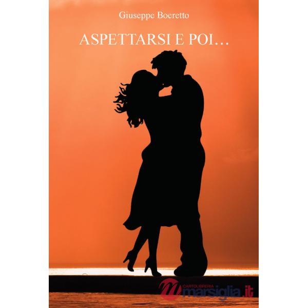 Aspettarsi e poi.... Ediz. integrale