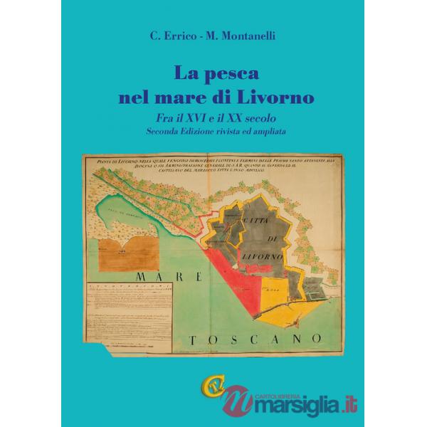 Pesca nel mare di Livorno. Fra il XVI e il XX secolo (La)