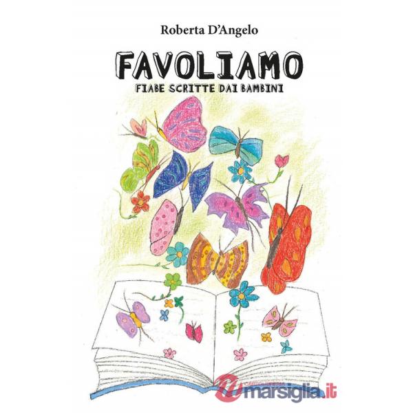 Favoliamo. Fiabe scritte dai bambini