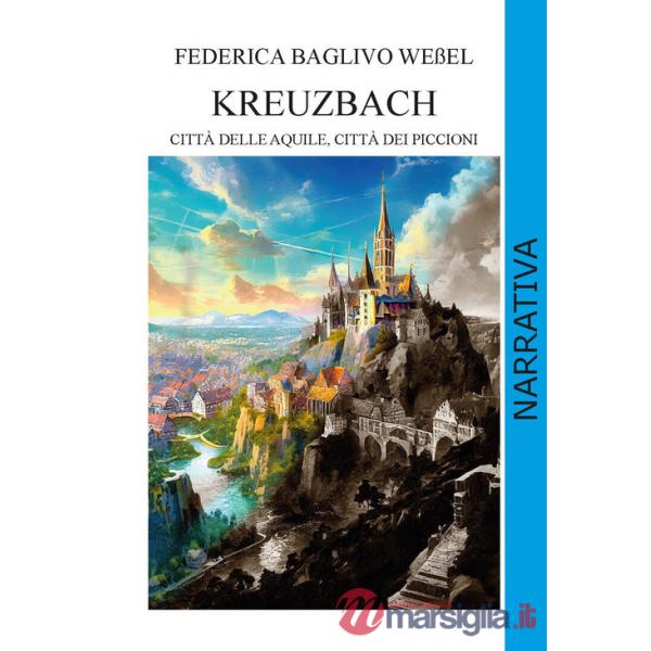 Kreuzbach. Città delle aquile, città dei piccioni. Ediz. integrale