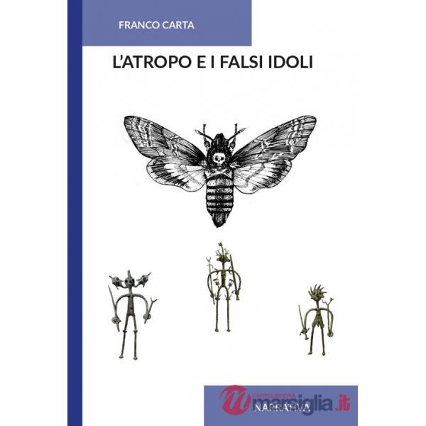 Atropo e i falsi idoli. Ediz. integrale (L')