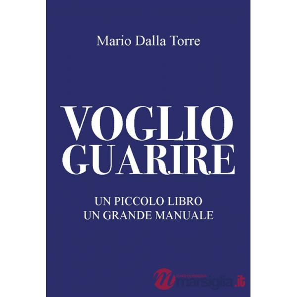 Voglio guarire. Un piccolo libro un grande manuale