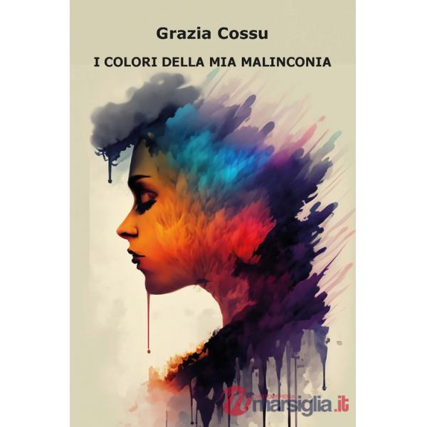Colori della mia malinconia. Ediz. integrale (I)