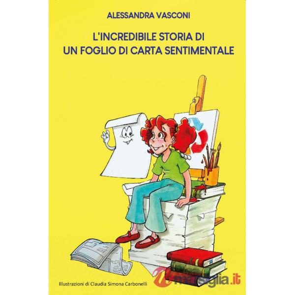 Incredibile storia di un foglio di carta sentimentale. Ediz. integrale (L')