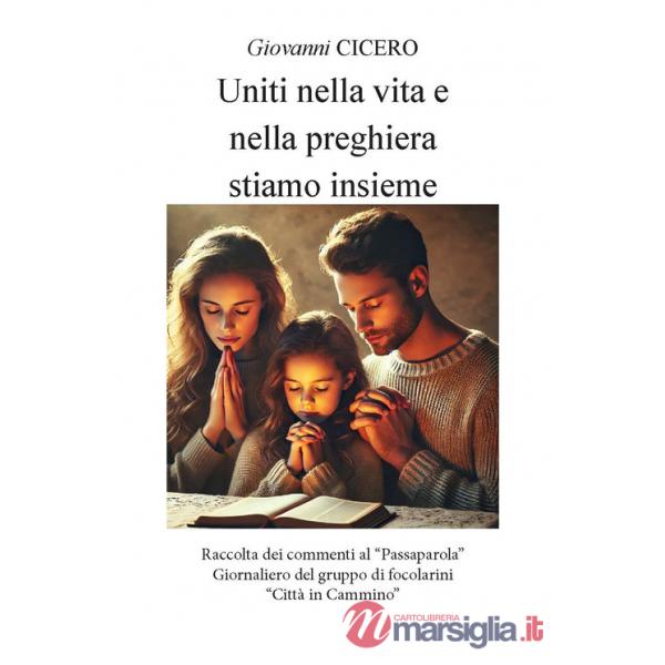 Uniti nella vita e nella preghiera stiamo insieme. Ediz. integrale