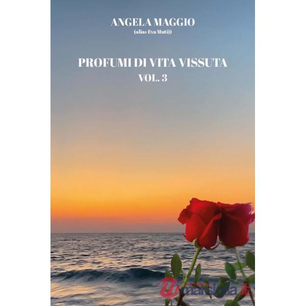 Profumi di vita vissuta. Vol. 3