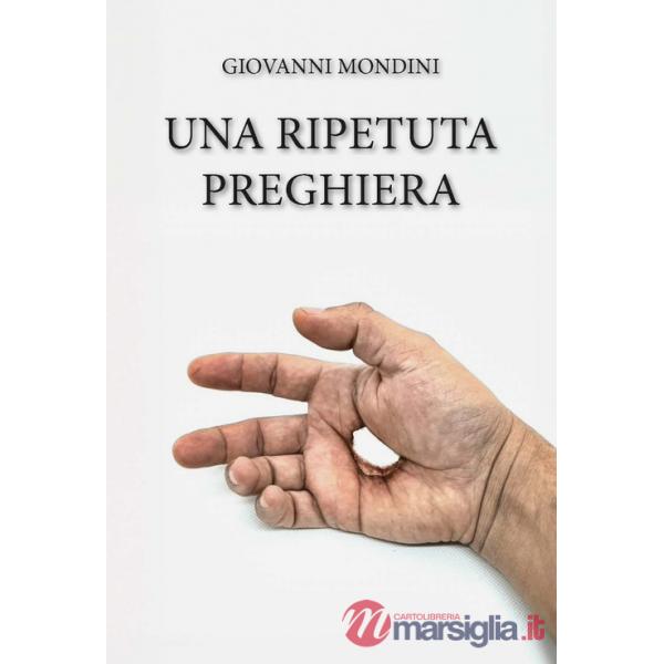Ripetuta preghiera. Ediz. integrale (Una)