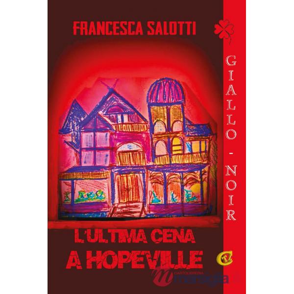 Ultima cena a Hopeville. Ediz. integrale (L')