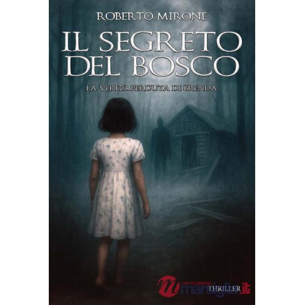 Segreto del bosco. La verità perduta di Brenda. Ediz. integrale (Il)