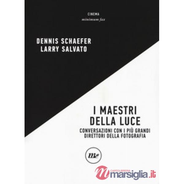 Maestri della luce. Conversazioni con i più grandi direttori della fotografia (I)