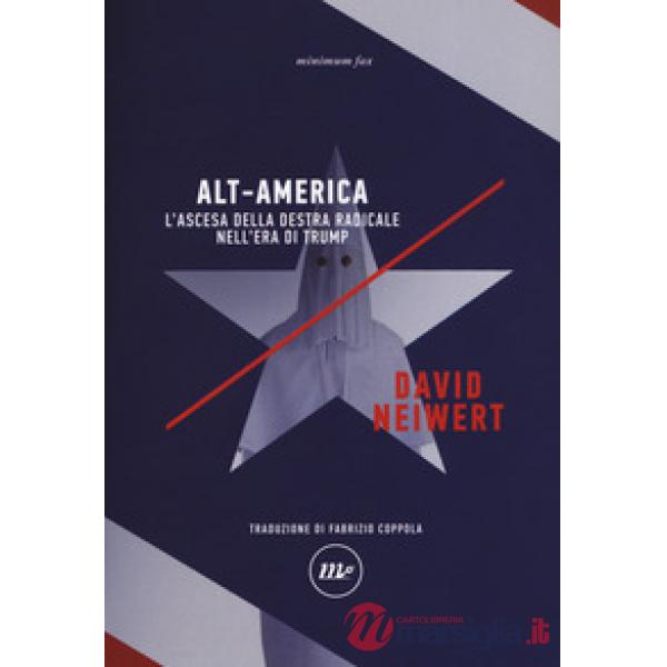 Alt-America L'ascesa della destra radicale nell'era di Trump