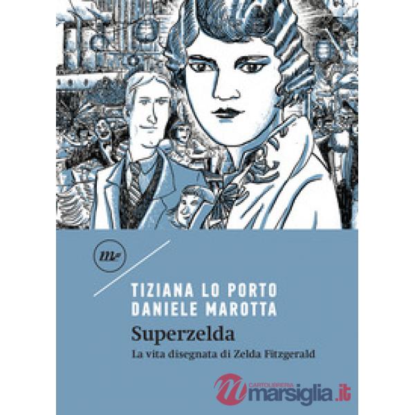 Superzelda. La vita disegnata di Zelda Fitzgerald