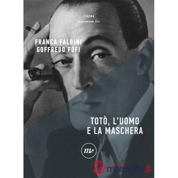 Totò, l'uomo e la maschera