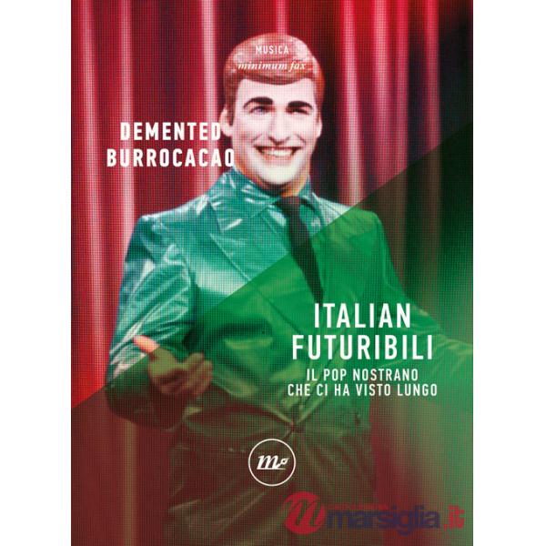 Italian futuribili. Il pop nostrano che ci ha visto lungo
