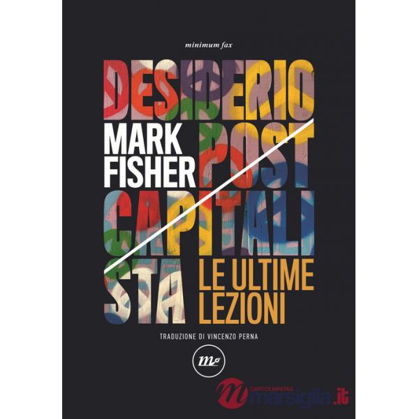 Desiderio postcapitalista. Le ultime lezioni