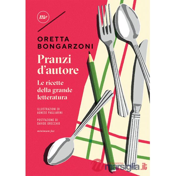 Pranzi d'autore. Le ricette della grande letteratura