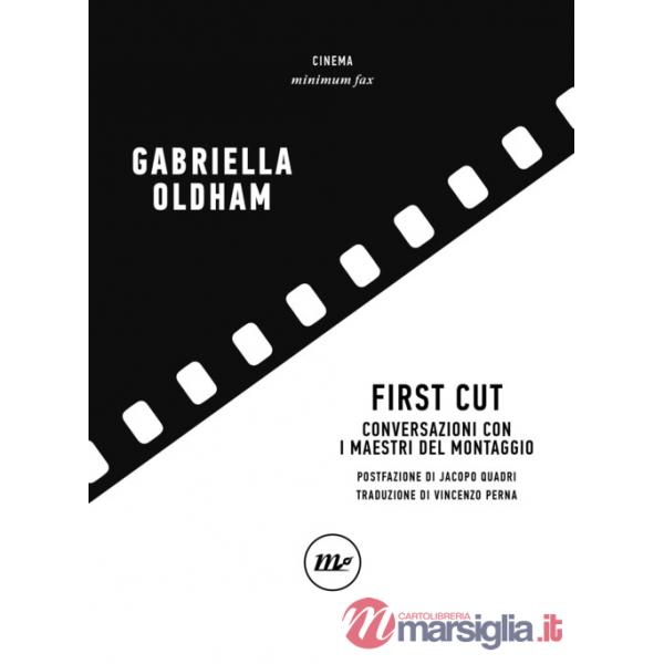 First cut. Conversazioni con i maestri del montaggio