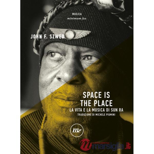 Space is the place. La vita e la musica di Sun Ra