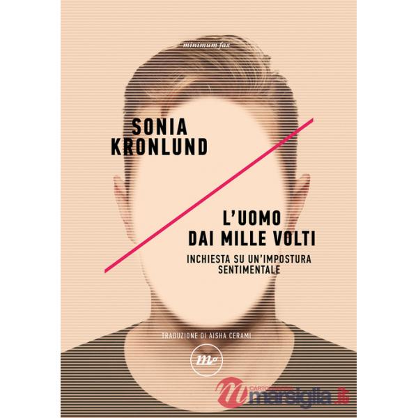 Uomo dai mille volti. Inchiesta su un'impostura sentimentale (L')