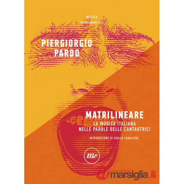 Matrilineare. La musica italiana nelle parole delle cantautrici