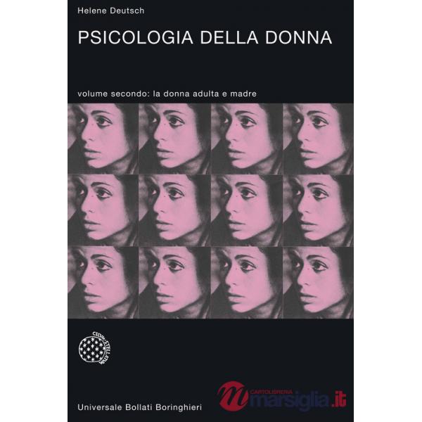 Psicologia della donna. Studio psicoanalitico. Vol. 2: La donna adulta e madre