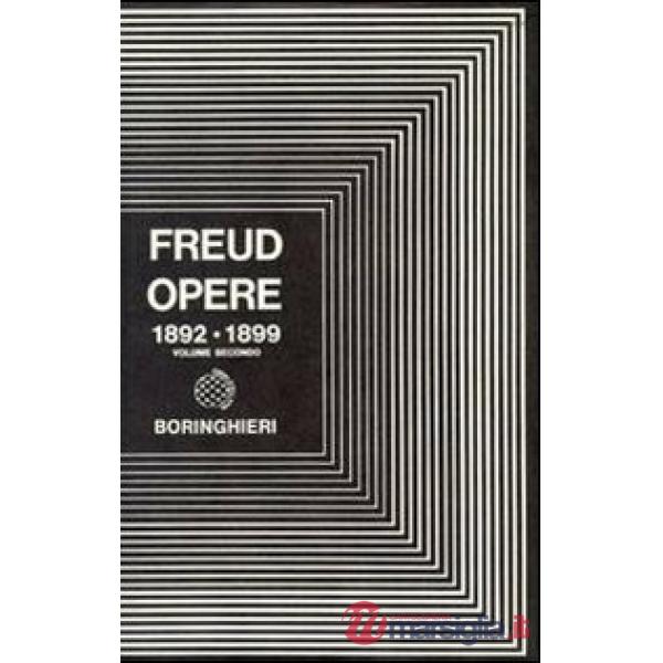 Opere. Vol. 2: Progetto di psicologia e altri scritti (1892-1899)