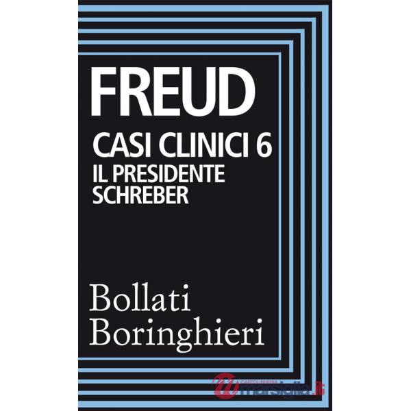 Casi clinici. Vol. 6: Il presidente Schreber