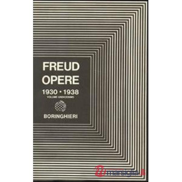 Opere. Vol. 11: L'Uomo Mosè e la religione monoteistica e altri scritti (1930-1938)