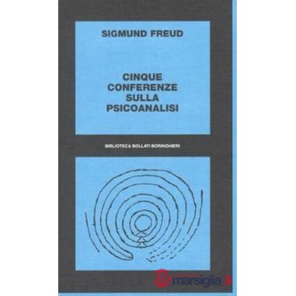 CINQUE CONFERENZE SULLA PSICOANALISI