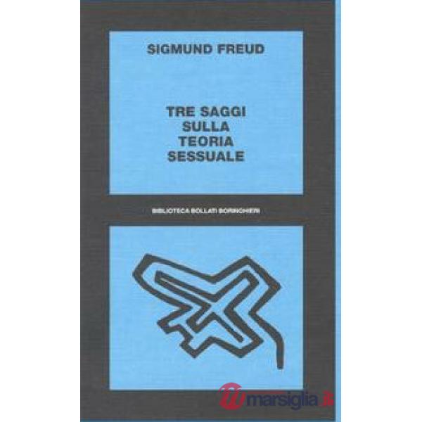 Tre saggi sulla teoria sessuale. Al di là del principio del piacere