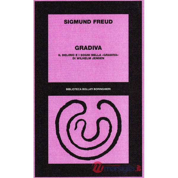 Gradiva. Il delirio e i sogni nella «Gradiva» di wilhelm Jensen