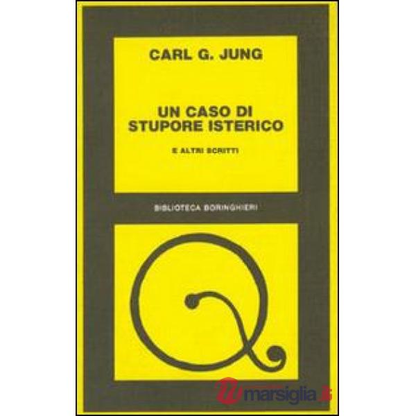 Caso di stupore isterico e altri scritti (Un)