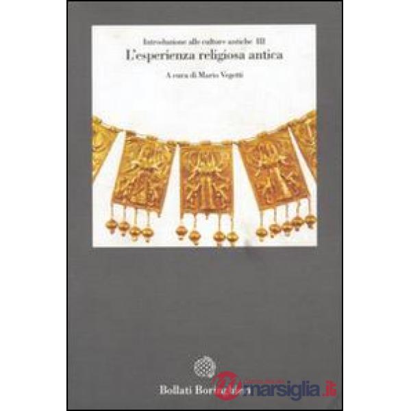 Introduzione alle culture antiche. Vol. 3: L'Esperienza religiosa antica.
