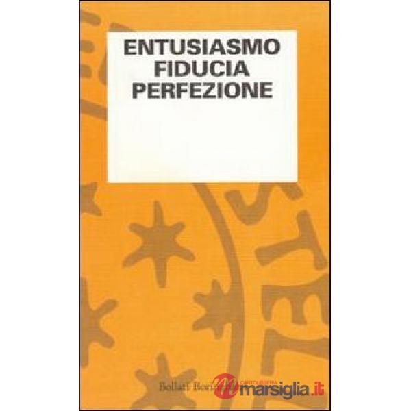 Entusiasmo, fiducia, perfezione
