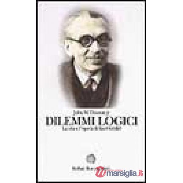 Dilemmi logici. La vita e l'opera di Kurt Godel